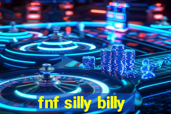 fnf silly billy