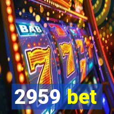 2959 bet