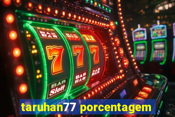 taruhan77 porcentagem