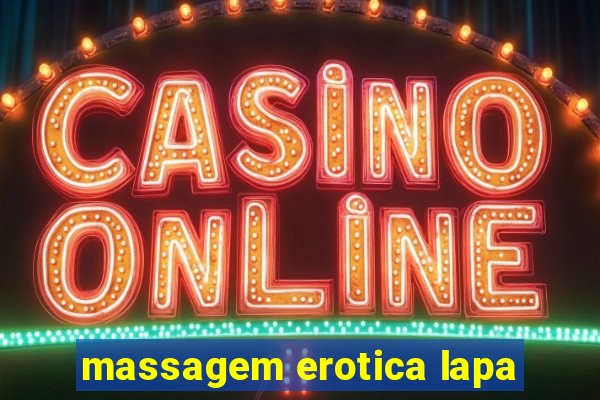 massagem erotica lapa