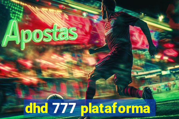 dhd 777 plataforma