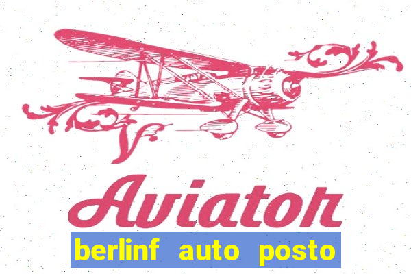 berlinf auto posto onde fica