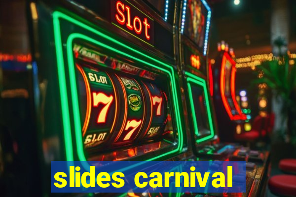 slides carnival