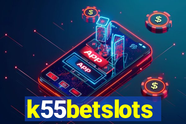 k55betslots