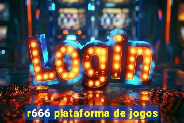 r666 plataforma de jogos