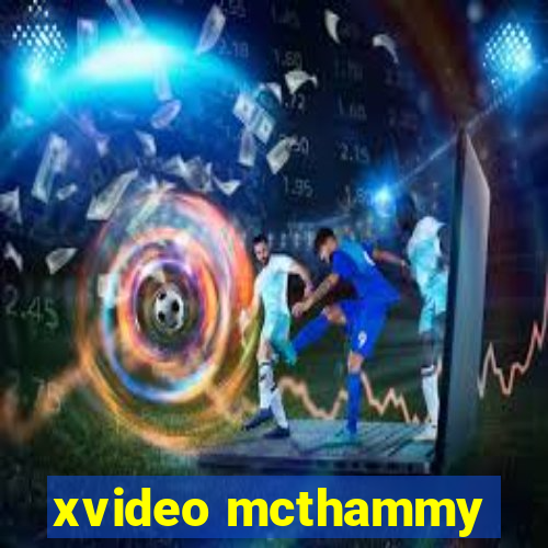 xvideo mcthammy