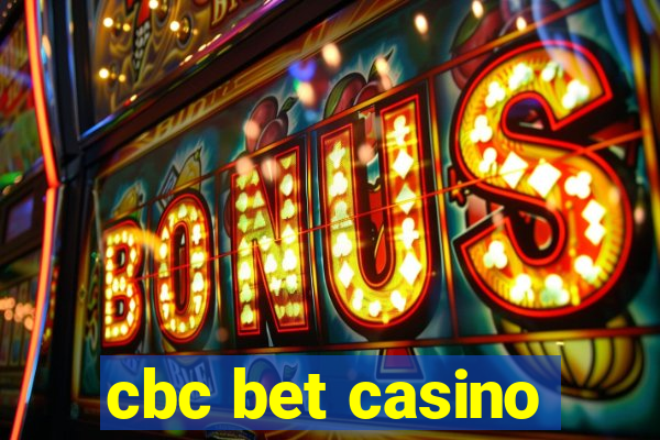 cbc bet casino