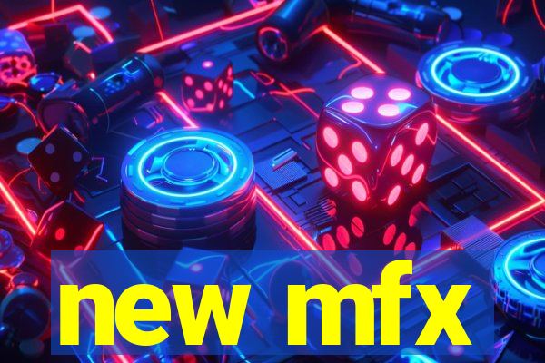 new mfx