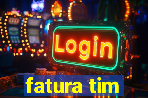 fatura tim