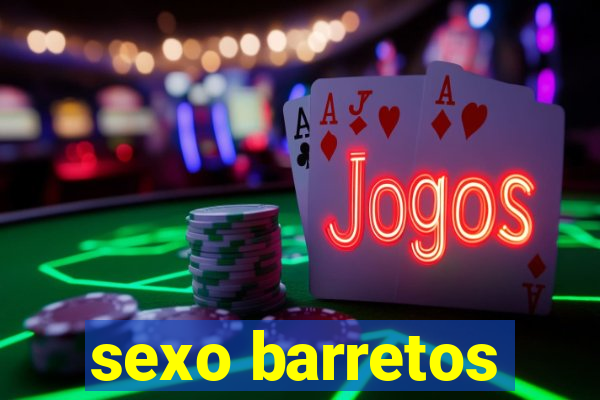 sexo barretos