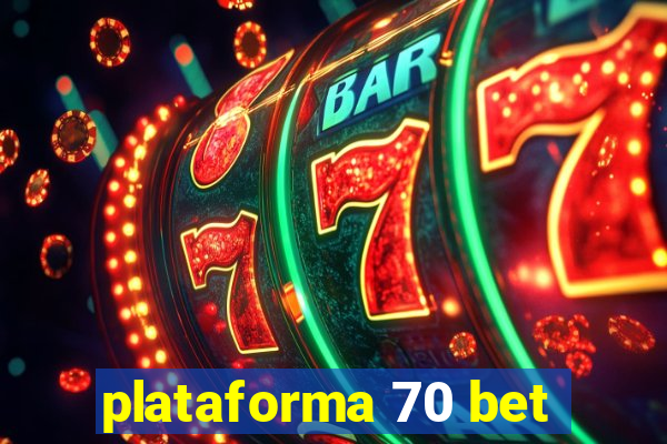 plataforma 70 bet