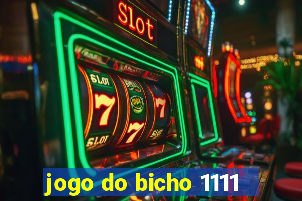 jogo do bicho 1111