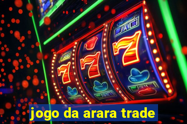 jogo da arara trade