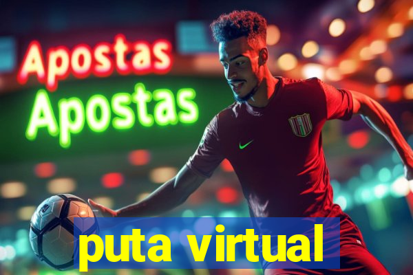 puta virtual