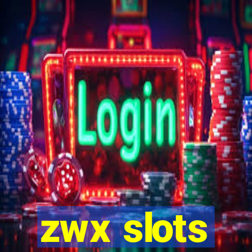 zwx slots