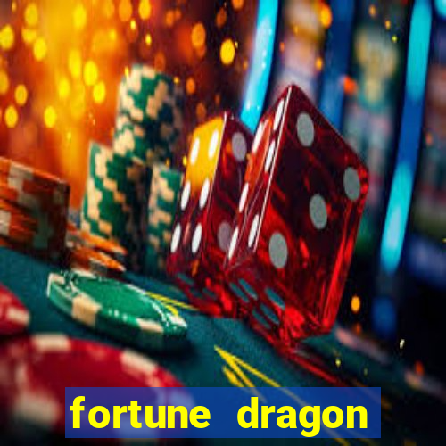 fortune dragon dinheiro infinito