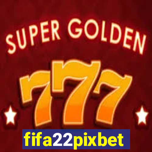 fifa22pixbet