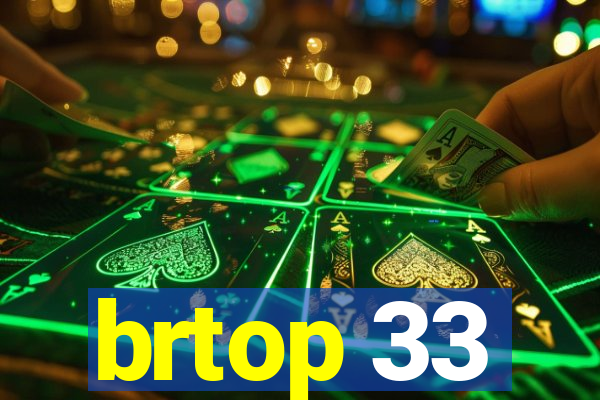 brtop 33