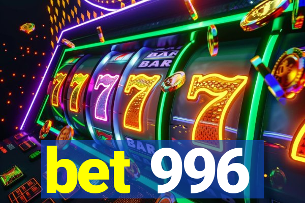 bet 996