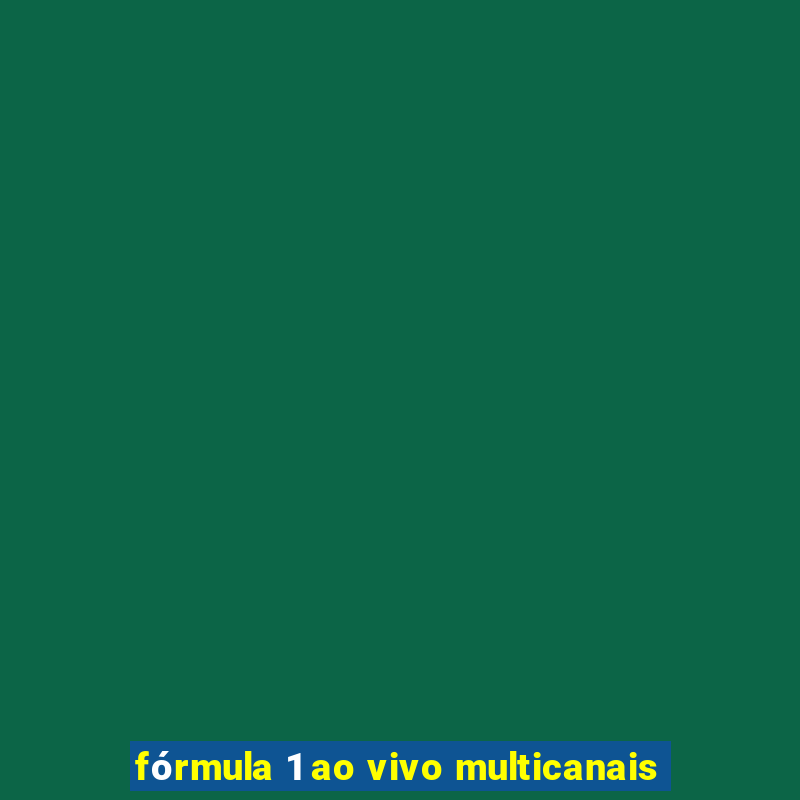 fórmula 1 ao vivo multicanais