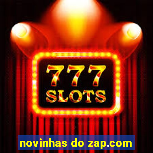 novinhas do zap.com