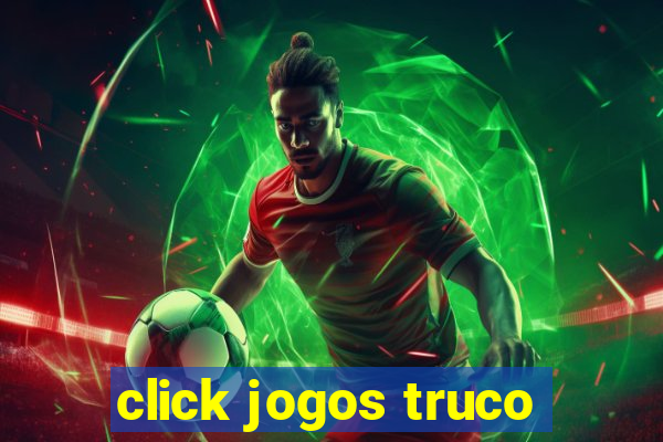 click jogos truco