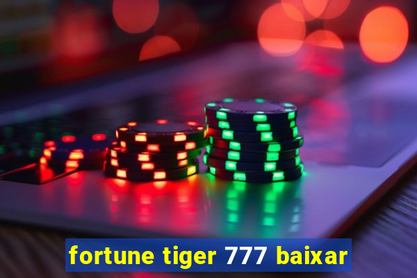 fortune tiger 777 baixar