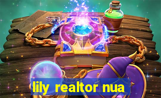 lily realtor nua