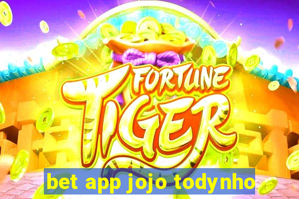 bet app jojo todynho