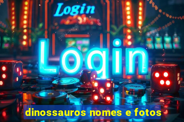 dinossauros nomes e fotos