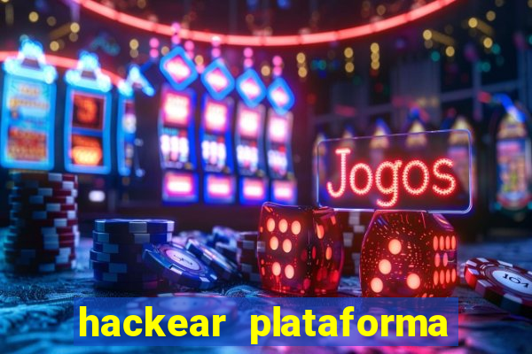 hackear plataforma de jogos