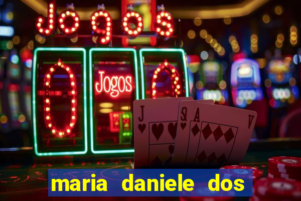 maria daniele dos santos dutra