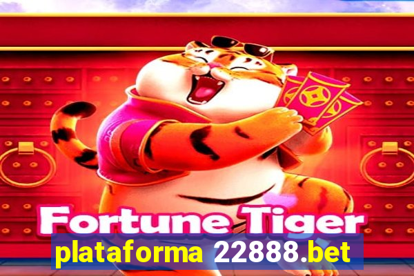 plataforma 22888.bet