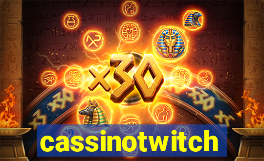 cassinotwitch