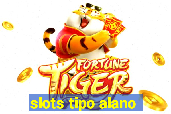 slots tipo alano