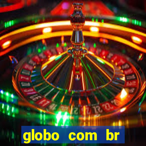 globo com br absolutamente noticias