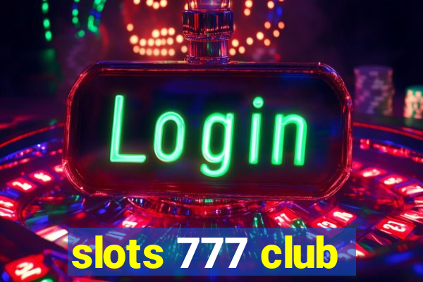 slots 777 club