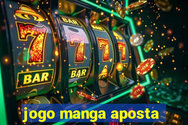 jogo manga aposta