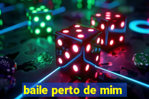 baile perto de mim