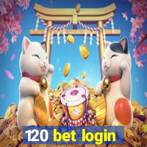 120 bet login