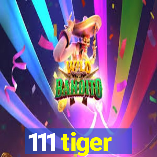 111 tiger