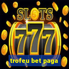 trofeu bet paga