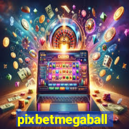 pixbetmegaball