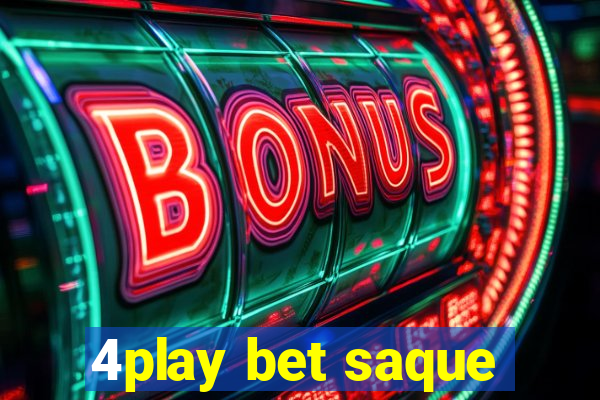 4play bet saque