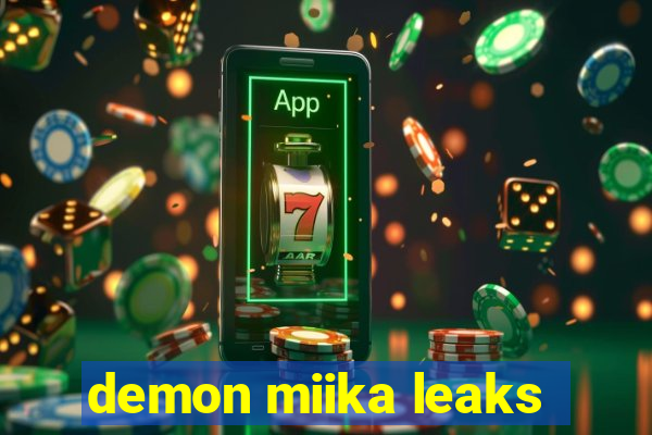 demon miika leaks