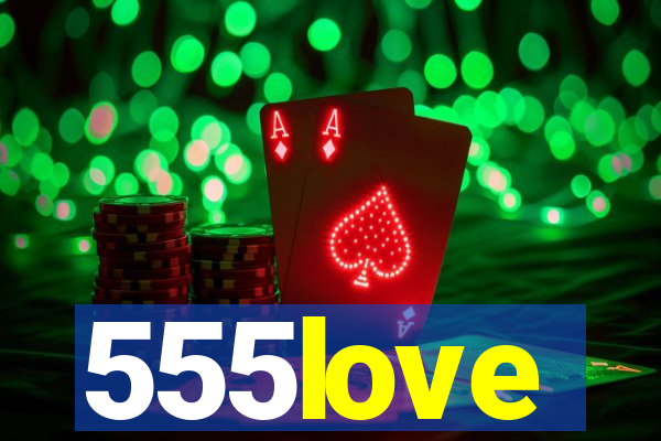 555love