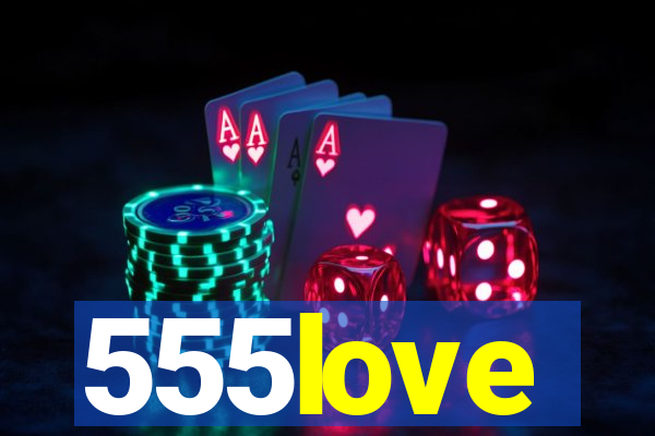 555love