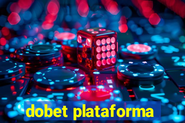 dobet plataforma