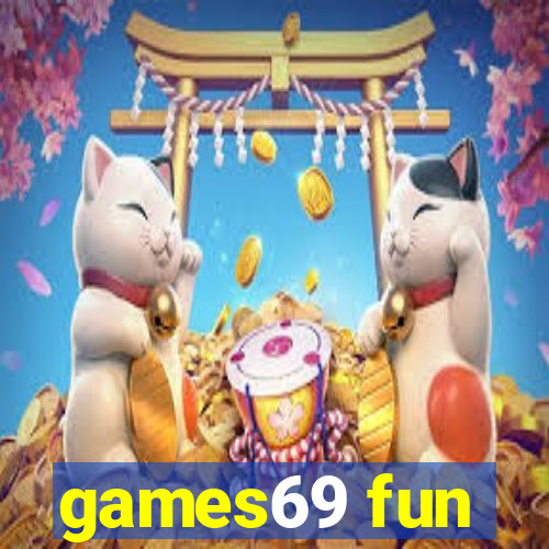 games69 fun