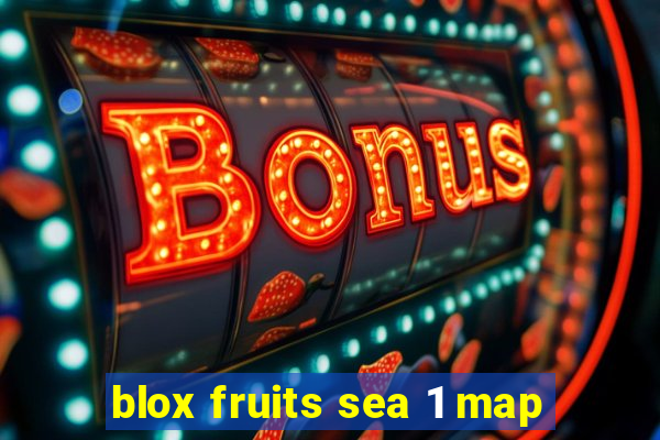 blox fruits sea 1 map